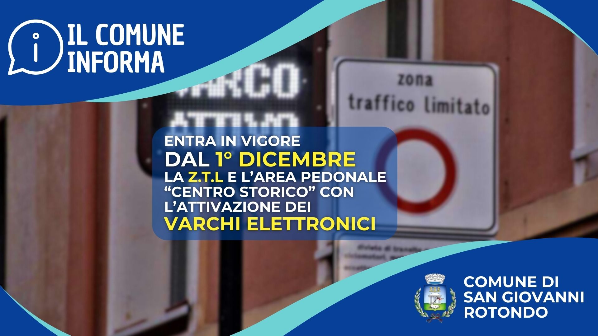 Da domenica 1° dicembre entra in vigore la Z.T.L. e l'Area Pedonale "Centro Storico" con l'attivazione dei varchi elettronici