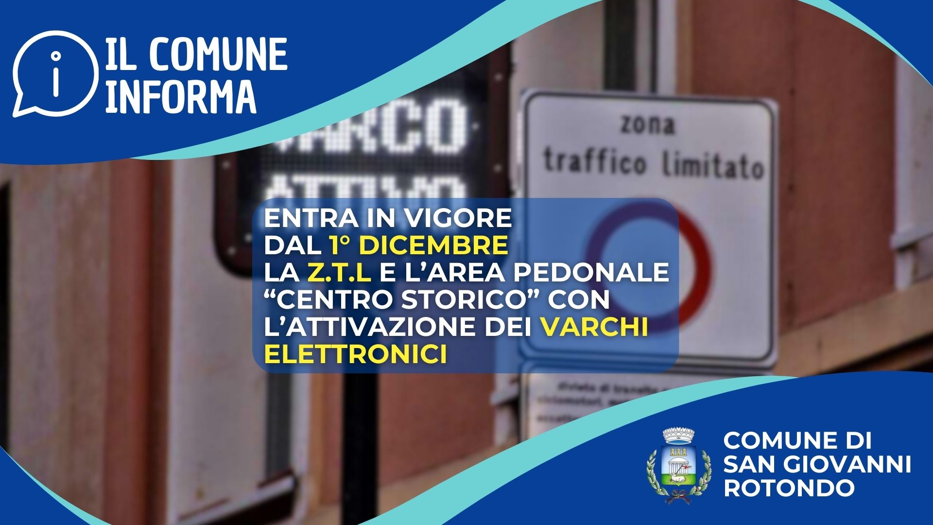 A partire da domenica 1° dicembre entra in vigore la Z.T.L. e l'Area Pedonale "Centro Storico" con l'attivazione dei varchi elettronici